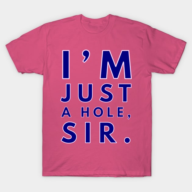 Just A Hole T-Shirt by JasonLloyd